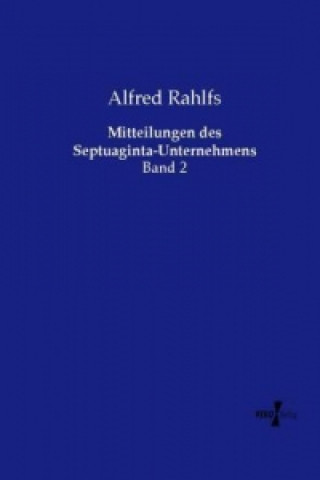 Könyv Mitteilungen des Septuaginta-Unternehmens Alfred Rahlfs