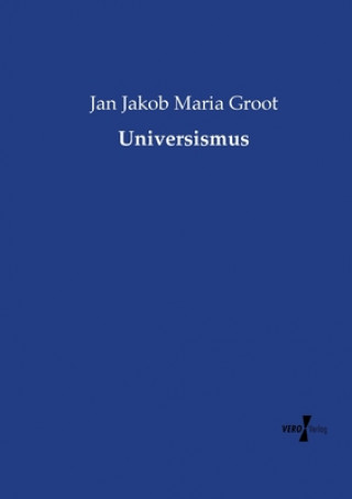 Kniha Universismus Jan Jakob Maria Groot