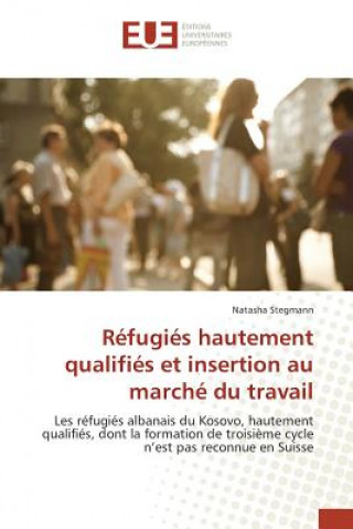 Buch Refugies Hautement Qualifies Et Insertion Au Marche Du Travail Stegmann-N