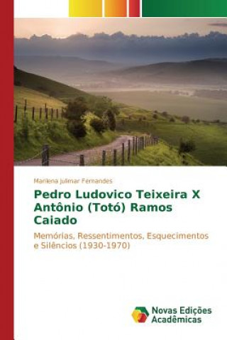 Buch Pedro Ludovico Teixeira X Antonio (Toto) Ramos Caiado Fernandes Marilena Julimar