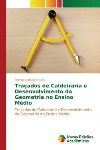 Kniha Tracados de Caldeiraria e Desenvolvimento da Geometria no Ensino Medio Domingos Dias Rodrigo