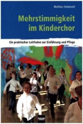 Könyv Mehrstimmigkeit im Kinderchor Matthias Stubenvoll