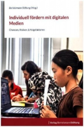 Kniha Individuell fördern mit digitalen Medien Bertelsmann Stiftung
