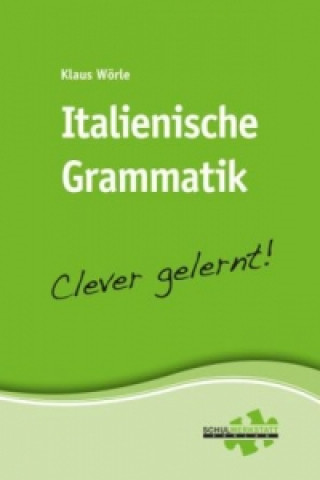 Carte Italienische Grammatik - clever gelernt Klaus Wörle