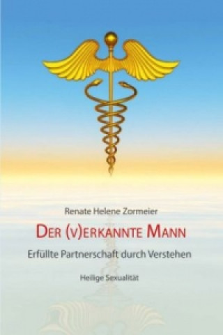 Kniha Der Verkannte Mann Renate H. Zormeier