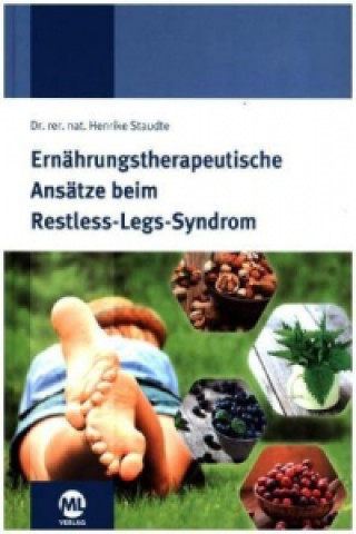 Kniha Ernährungstherapeutische Ansätze beim Restless-Legs-Syndrom Henrike Staudte