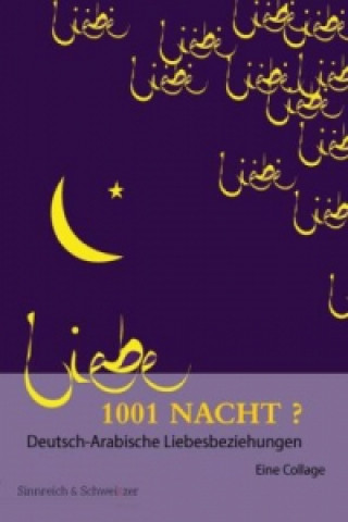 Könyv 1001 Nacht? Deutsch-Arabische Liebesbeziehungen Steffen Strohmenger