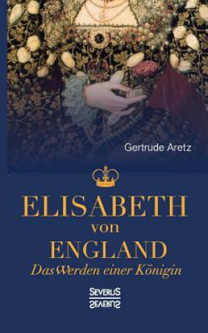 Книга Elisabeth von England Gertrude Aretz (Hrsg )