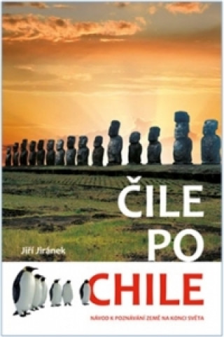 Книга Čile po Chile Jiří Jiránek