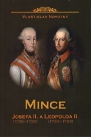 Könyv Mince Josefa II. 1765-1790 a Leopolda II. 1790-1792 Vlastislav Novotný