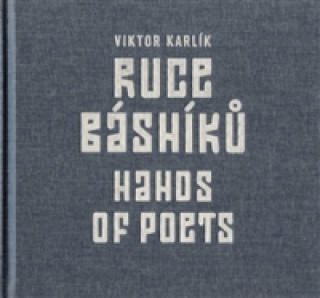 Kniha Ruce básníků / Hands of Poets Viktor Karlík