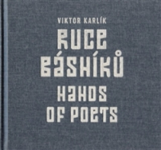 Book Ruce básníků / Hands of Poets Viktor Karlík