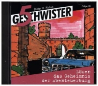 Audio ... lösen das Geheimnis der Abenteuerburg - Folge 2, Audio-CD Dieter B. Kabus