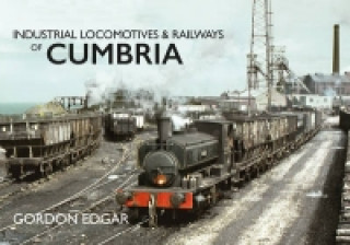Carte Industrial Locomotives & Railways of Cumbria Gordon Edgar
