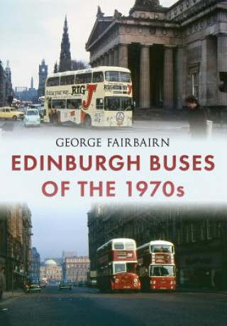 Kniha Edinburgh Buses of the 1970s George Fairbairn