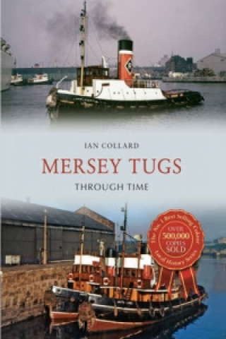 Knjiga Mersey Tugs Through Time Ian Collard