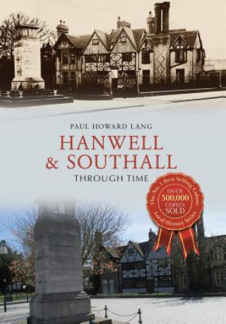 Book Hanwell & Southall Through Time Paul Howard Lang