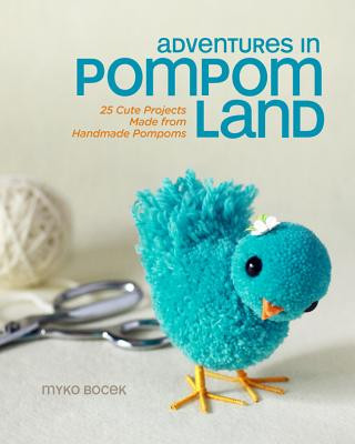 Kniha Adventures in Pompom Land Myko Diann Bocek