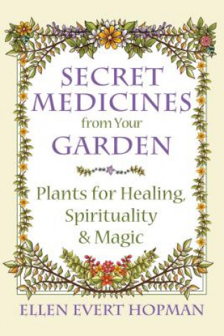 Książka Secret Medicines from Your Garden Ellen Evert Hopman