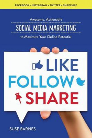 Knjiga Like, Follow, Share Suse Barnes