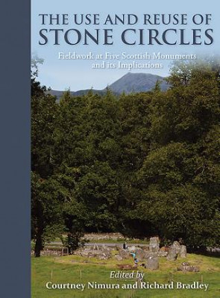 Könyv Use and Reuse of Stone Circles Richard Bradley