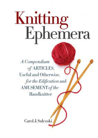 Kniha Knitting Ephemera Carol Sulcoski