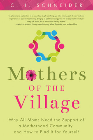 Книга Mothers of the Village C. J. Schneider