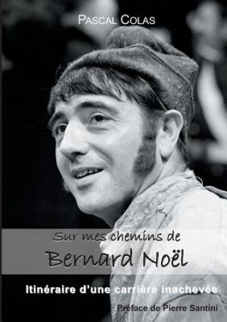 Kniha Sur mes chemins de Bernard Noel Pascal Colas