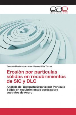 Книга Erosion por particulas solidas en recubrimientos de SiC y DLC Martinez Arriero Zenaido