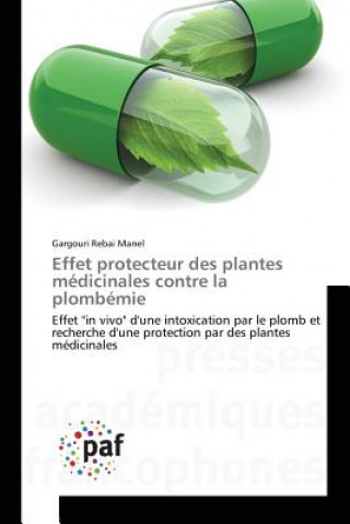 Kniha Effet Protecteur Des Plantes Medicinales Contre La Plombemie Manel-G