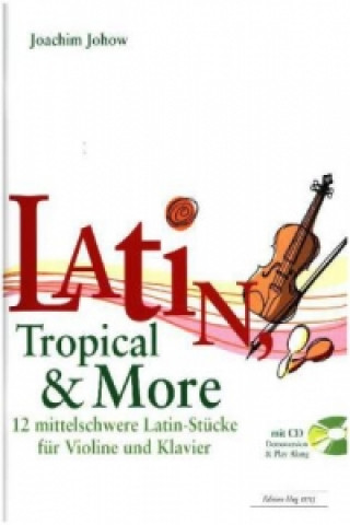 Tiskanica Latin, Tropical & More Joachim Johow