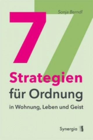 Book 7 Strategien für Ordnung in Wohnung, Leben und Geist Sonja Bendl