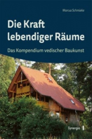 Kniha Die Kraft lebendiger Räume Marcus Schmieke