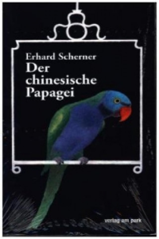 Книга Der chinesische Papagei Erhard Scherner