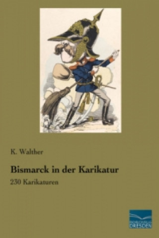 Kniha Bismarck in der Karikatur K. Walther