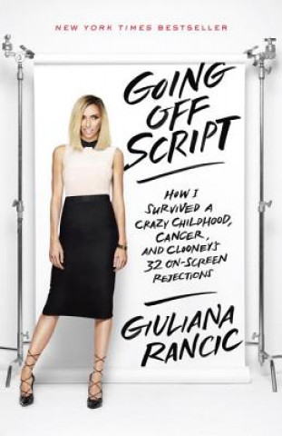 Knjiga Going Off Script Giuliana Rancic