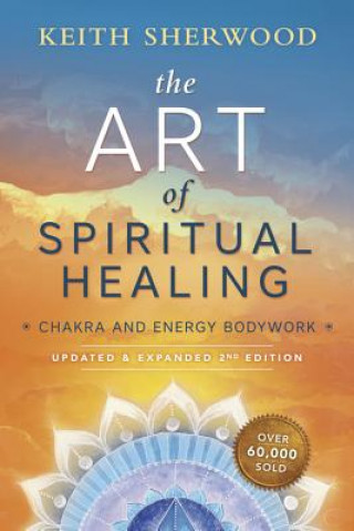 Könyv Art of Spiritual Healing Keith Sherwood