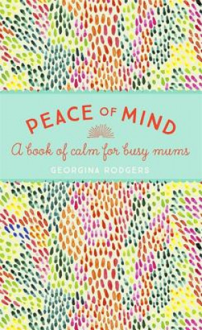 Kniha Peace of Mind Georgina Rodgers