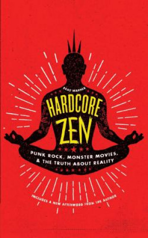 Kniha Hardcore Zen Brad Warner