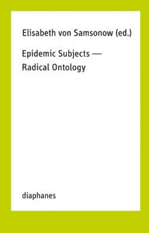 Carte Epidemic Subjects - Radical Ontology Elisabeth von Samsonow
