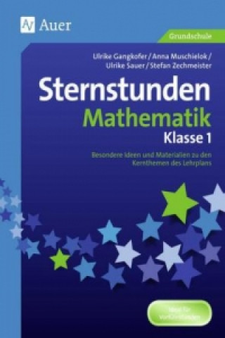 Kniha Sternstunden Mathematik Klasse 1 Ulrike Gangkofer