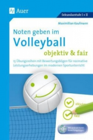 Carte Noten geben im Volleyball - objektiv & fair, m. 1 CD-ROM Maximilian Kaufmann