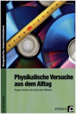 Kniha Physikalische Versuche aus dem Alltag Anke Ganzer