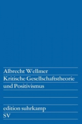 Książka Kritische Gesellschaftstheorie und Positivismus Albrecht Wellmer