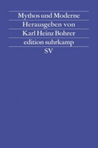 Carte Mythos und Moderne Karl Heinz Bohrer