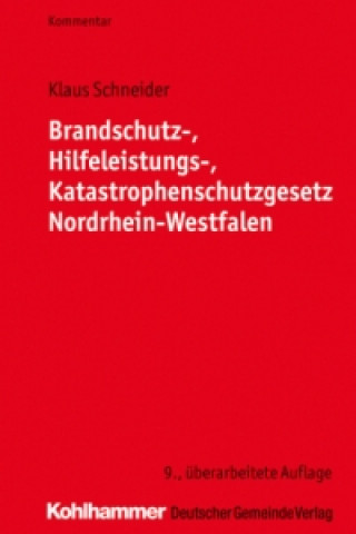 Buch Brandschutz-, Hilfeleistungs-, Katastrophenschutzgesetz Nordrhein-Westfalen, Kommentar Klaus Schneider