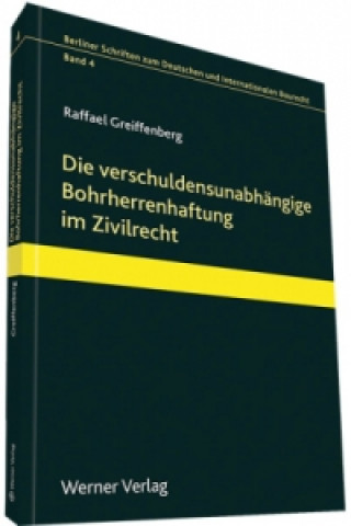 Buch Die verschuldensunabhängige Bohrherrenhaftung im Zivilrecht Raffael Greiffenberg