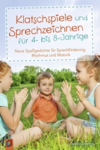 Книга Klatschspiele und Sprechzeichnen für 4- bis 8-Jährige Sabine Doering