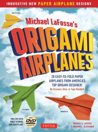 Kniha Michael LaFosse's Origami Airplanes Michael G LaFosse