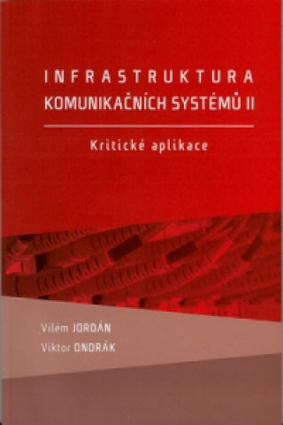 Könyv Infrastruktura komunikačních systémů II. Vilém Jordán